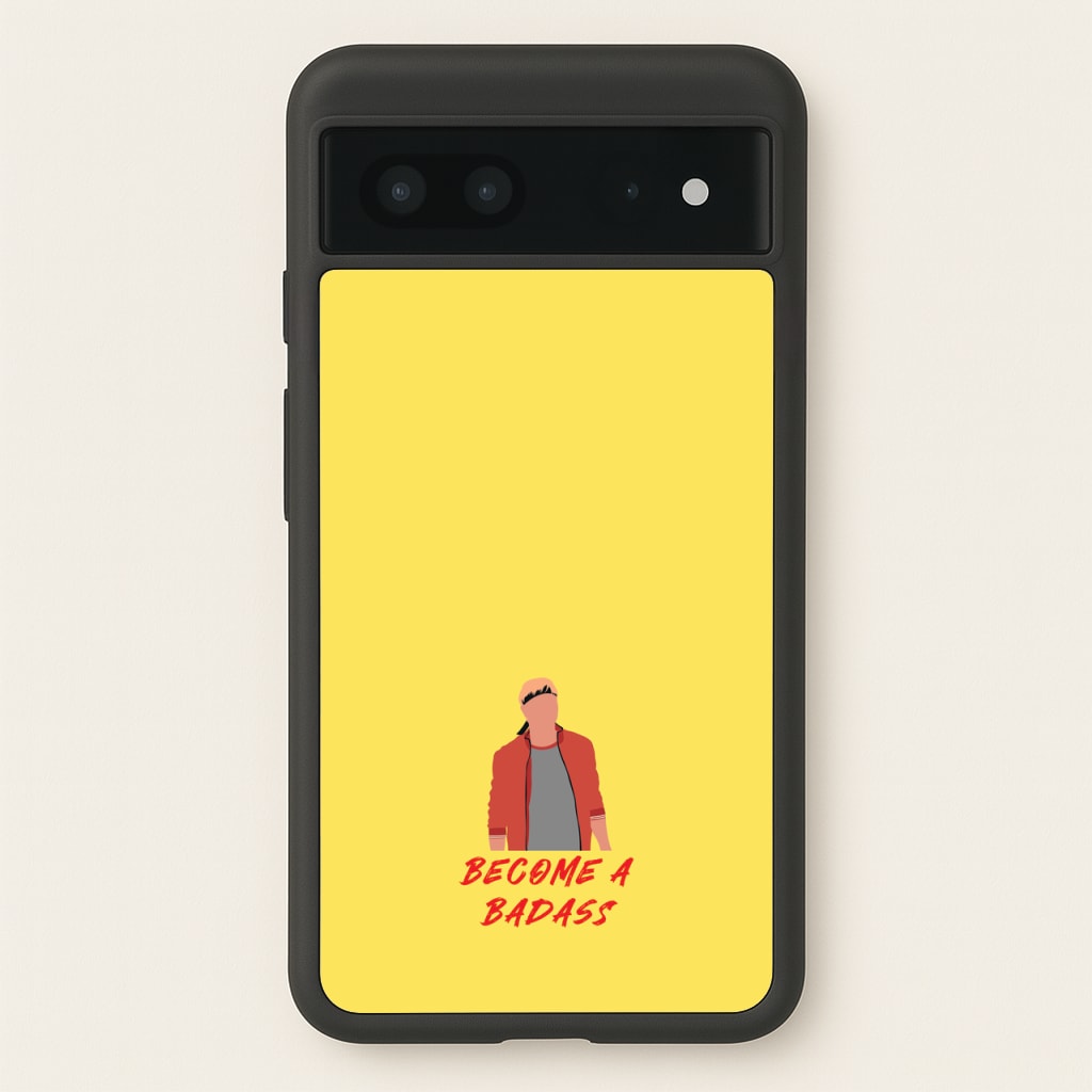 Become A Badass - Cobra Kai Phone Case for Google Pixel 7