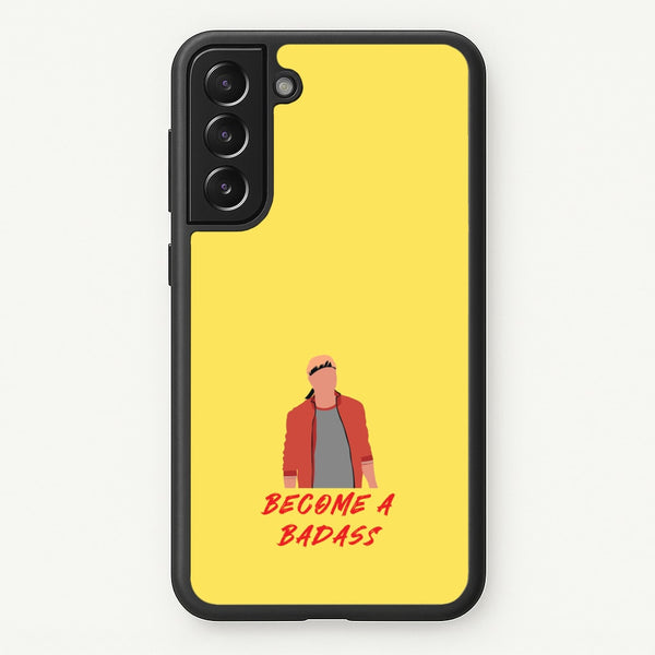 Become A Badass - Cobra Kai Phone Case for Galaxy S21 Plus