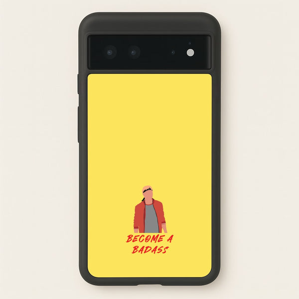 Become A Badass - Cobra Kai Phone Case for Google Pixel 6