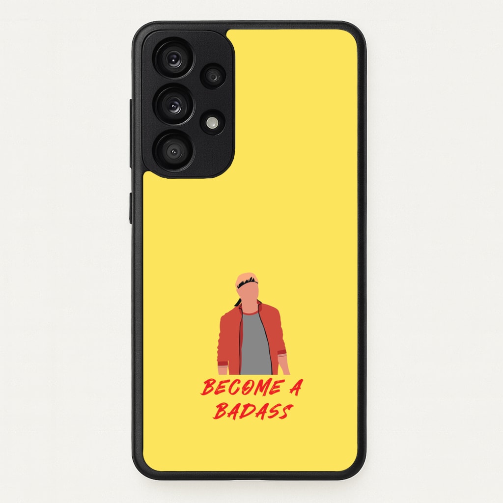 Become A Badass - Cobra Kai Phone Case for Galaxy A53