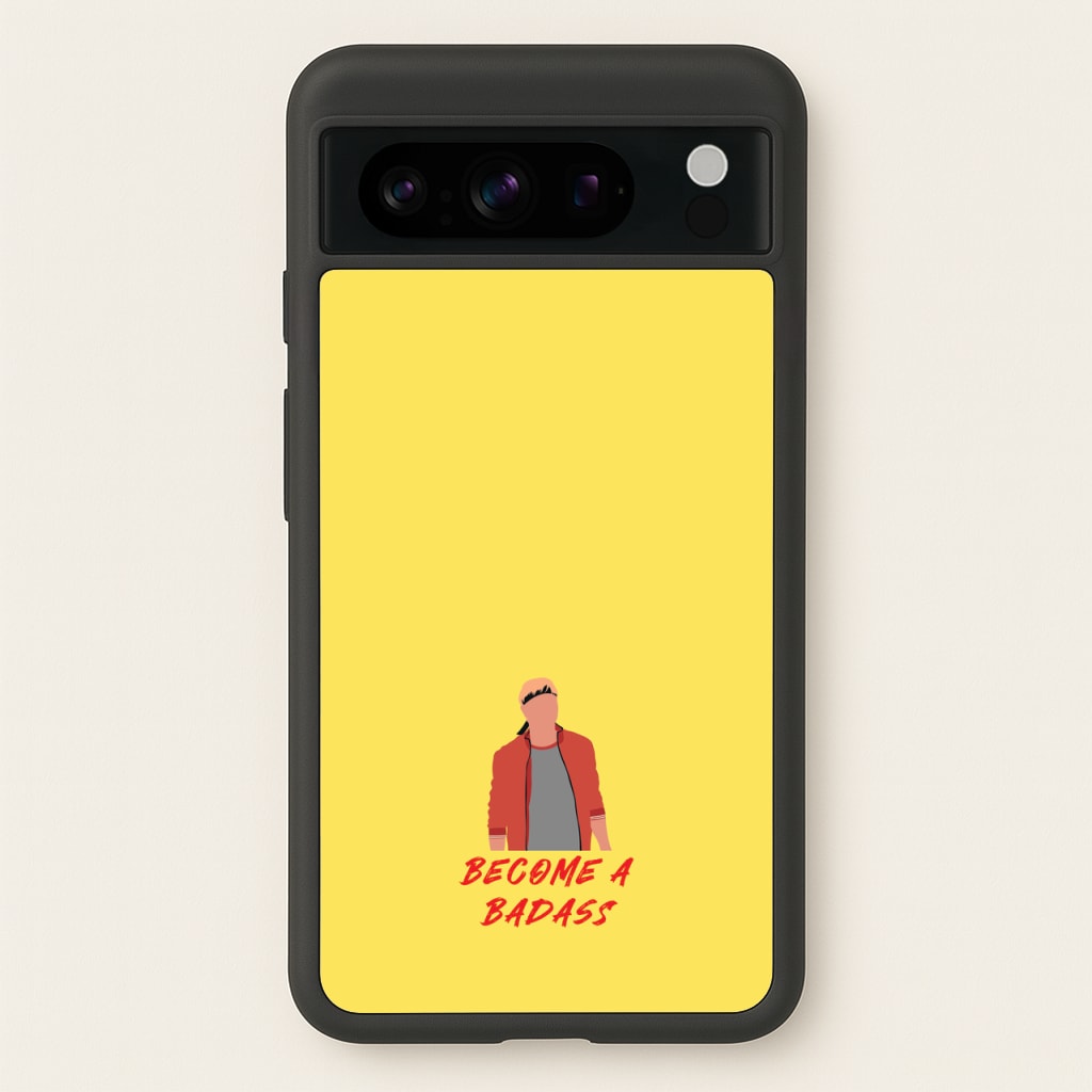 Become A Badass - Cobra Kai Phone Case for Google Pixel 8 Pro
