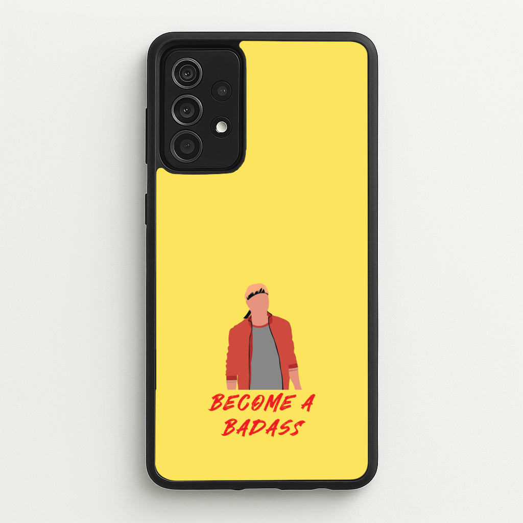 Become A Badass - Cobra Kai Phone Case for Galaxy A52 / A52s
