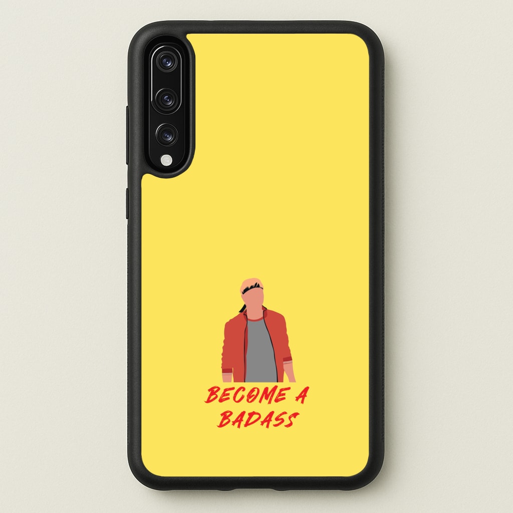 Become A Badass - Cobra Kai Phone Case for Huawei P20 Pro