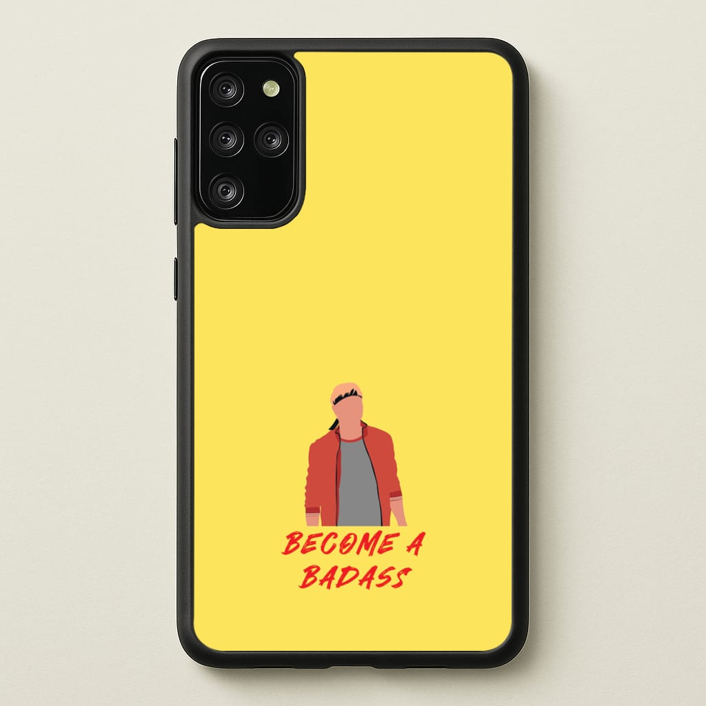 Become A Badass - Cobra Kai Phone Case for Galaxy S20 Plus