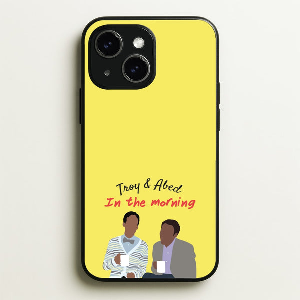 Troy And Abed In The Morning - Community - Community Phone Case for iPhone 15