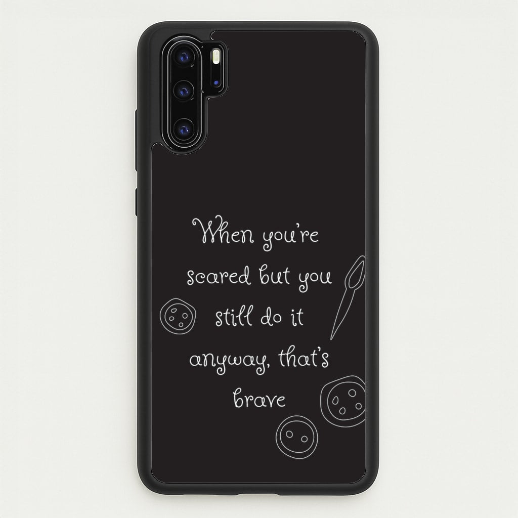 That's Brave - Coraline Phone Case for Huawei P30 Pro