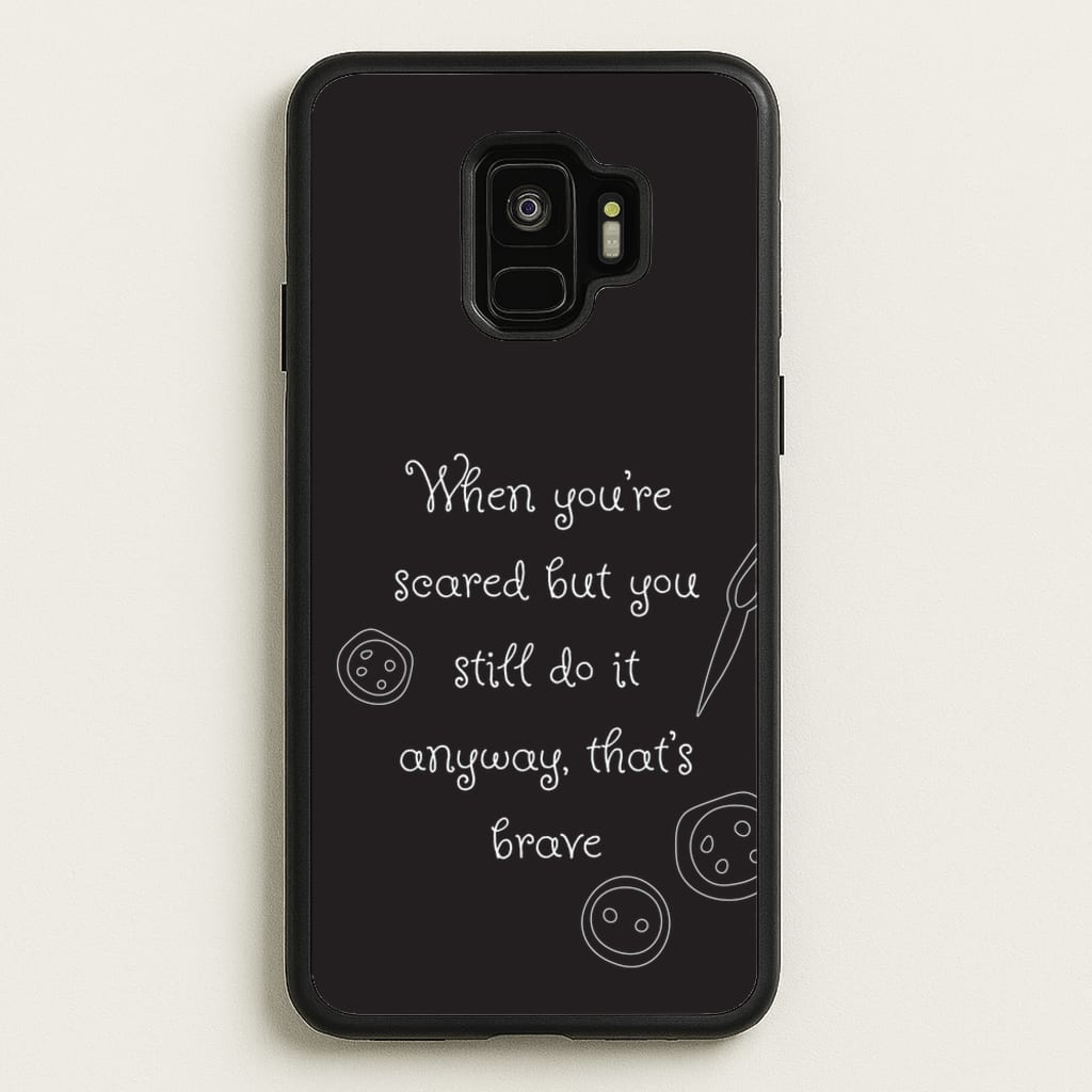 That's Brave - Coraline Phone Case for Galaxy S9