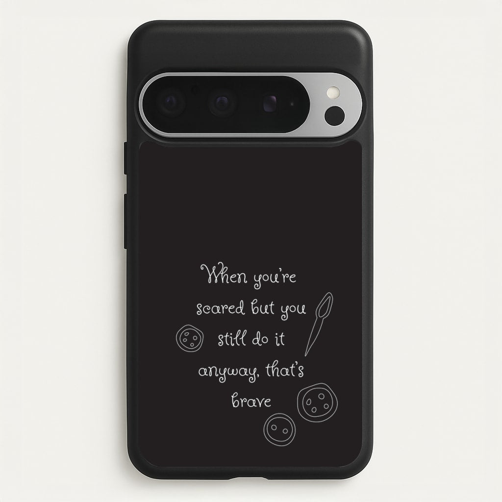That's Brave - Coraline Phone Case for Google Pixel 9 Pro XL