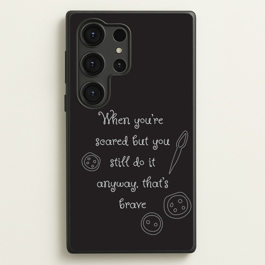 That's Brave - Coraline Phone Case for Galaxy S25 Ultra