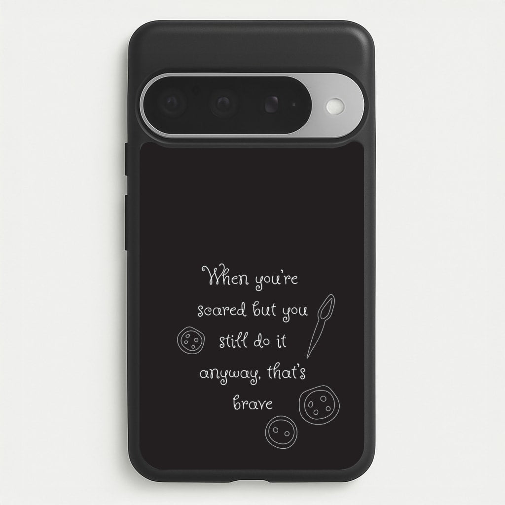That's Brave Phone Case for Google Pixel 10 Pro XL