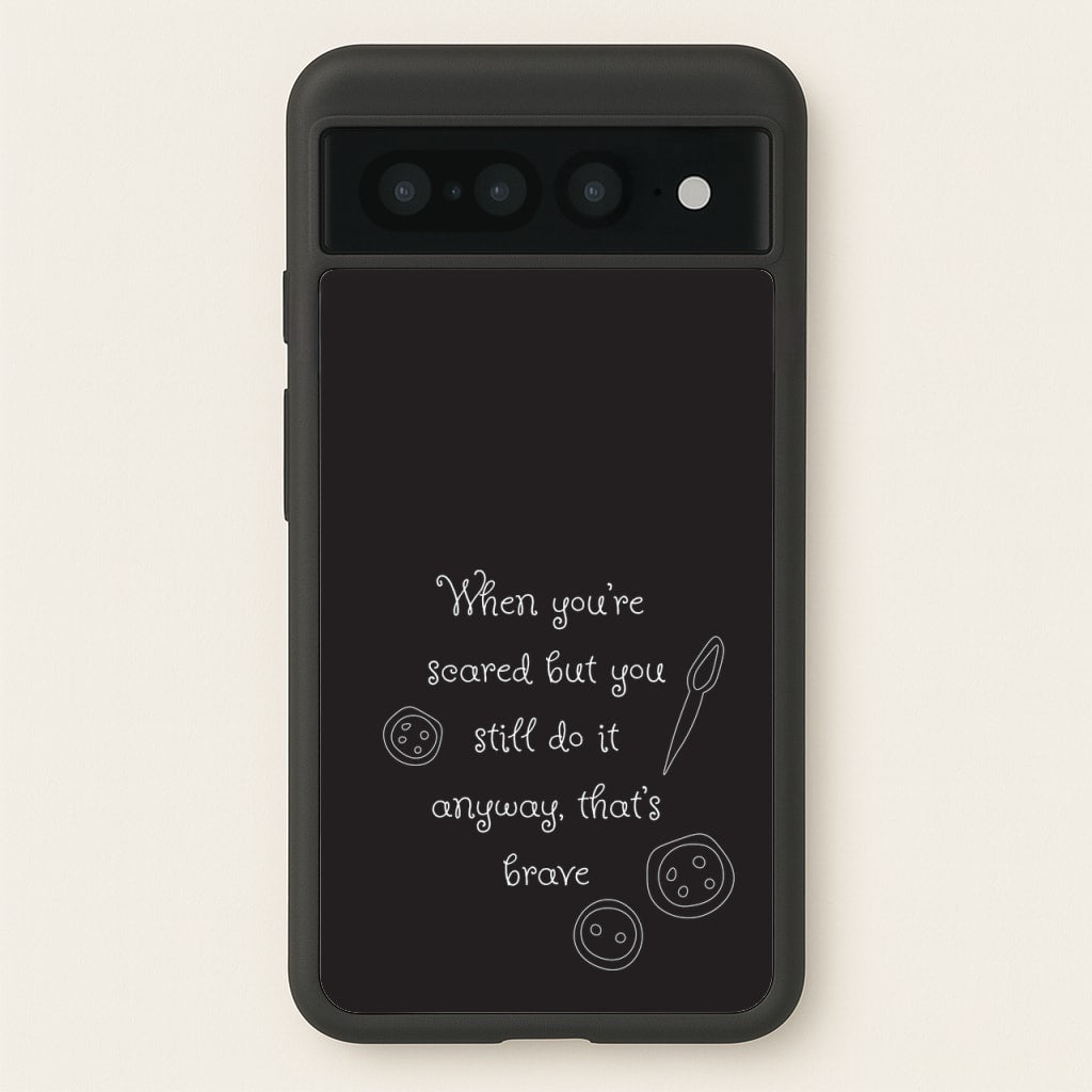 That's Brave - Coraline Phone Case for Google Pixel 7 Pro
