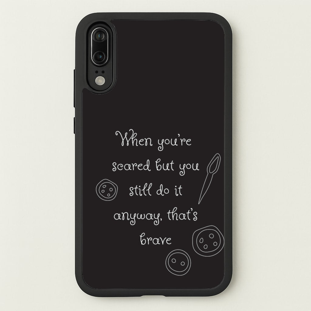 That's Brave - Coraline Phone Case for Huawei P20