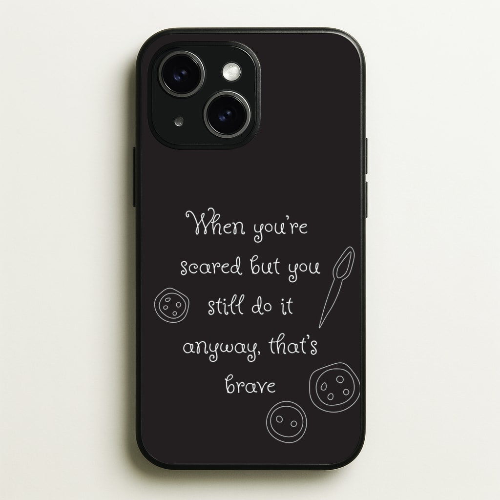 That's Brave - Coraline Phone Case for iPhone 15