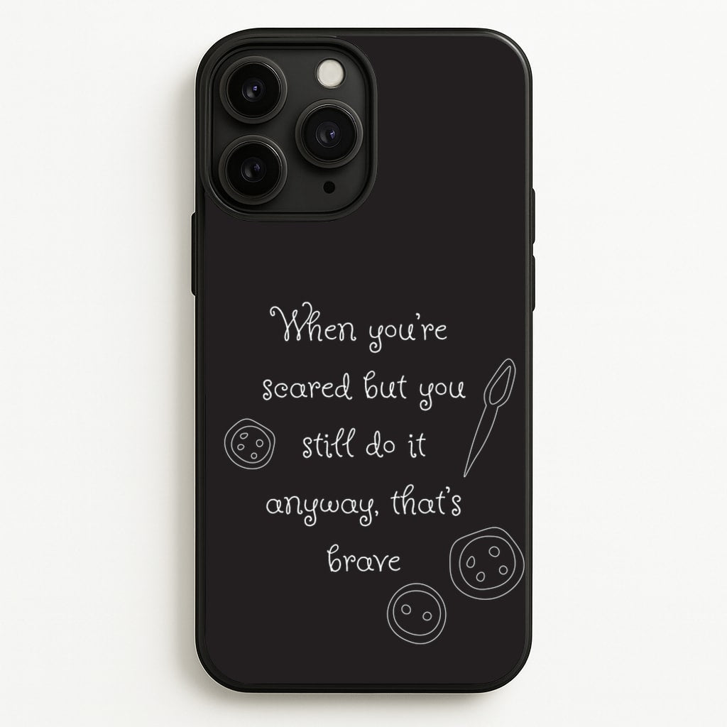 That's Brave - Coraline Phone Case for iPhone 11 Pro Max