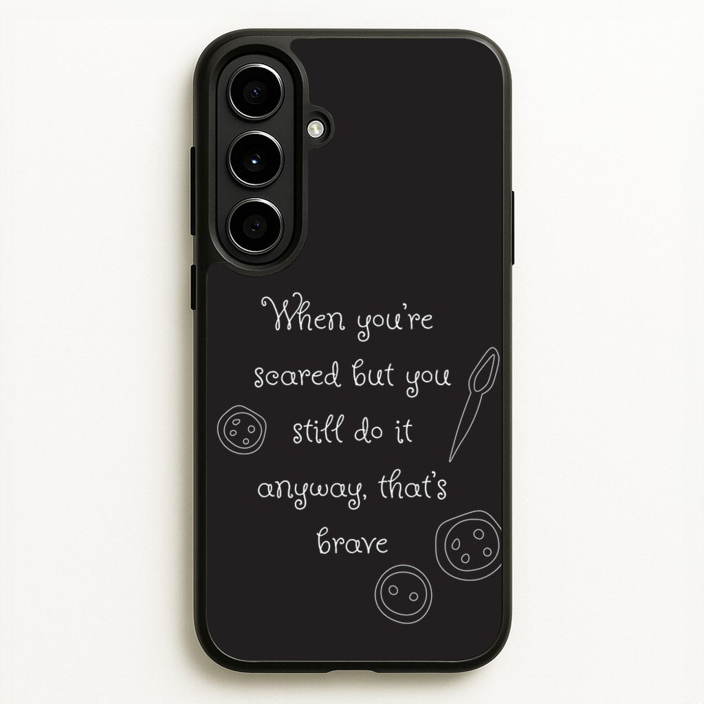 That's Brave - Coraline Phone Case for Galaxy A56
