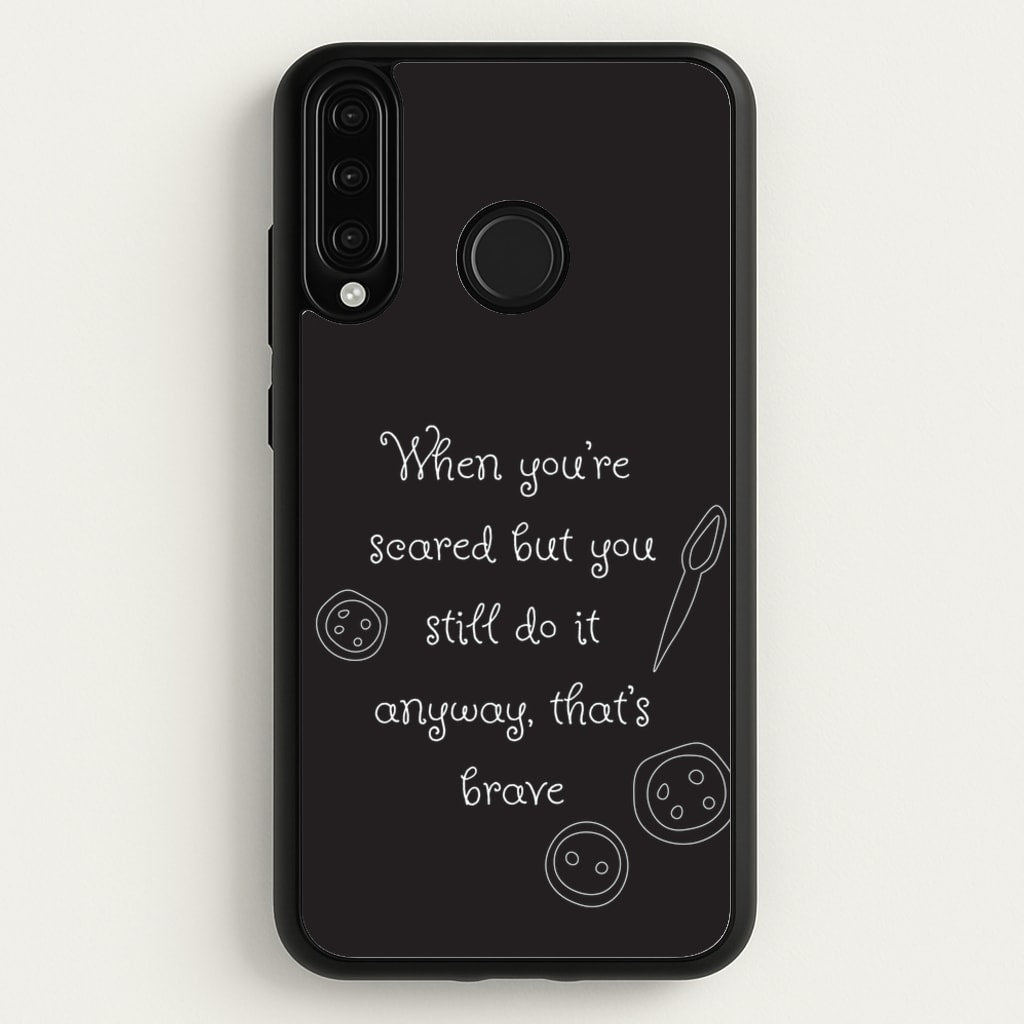 That's Brave - Coraline Phone Case for Huawei P30 Lite