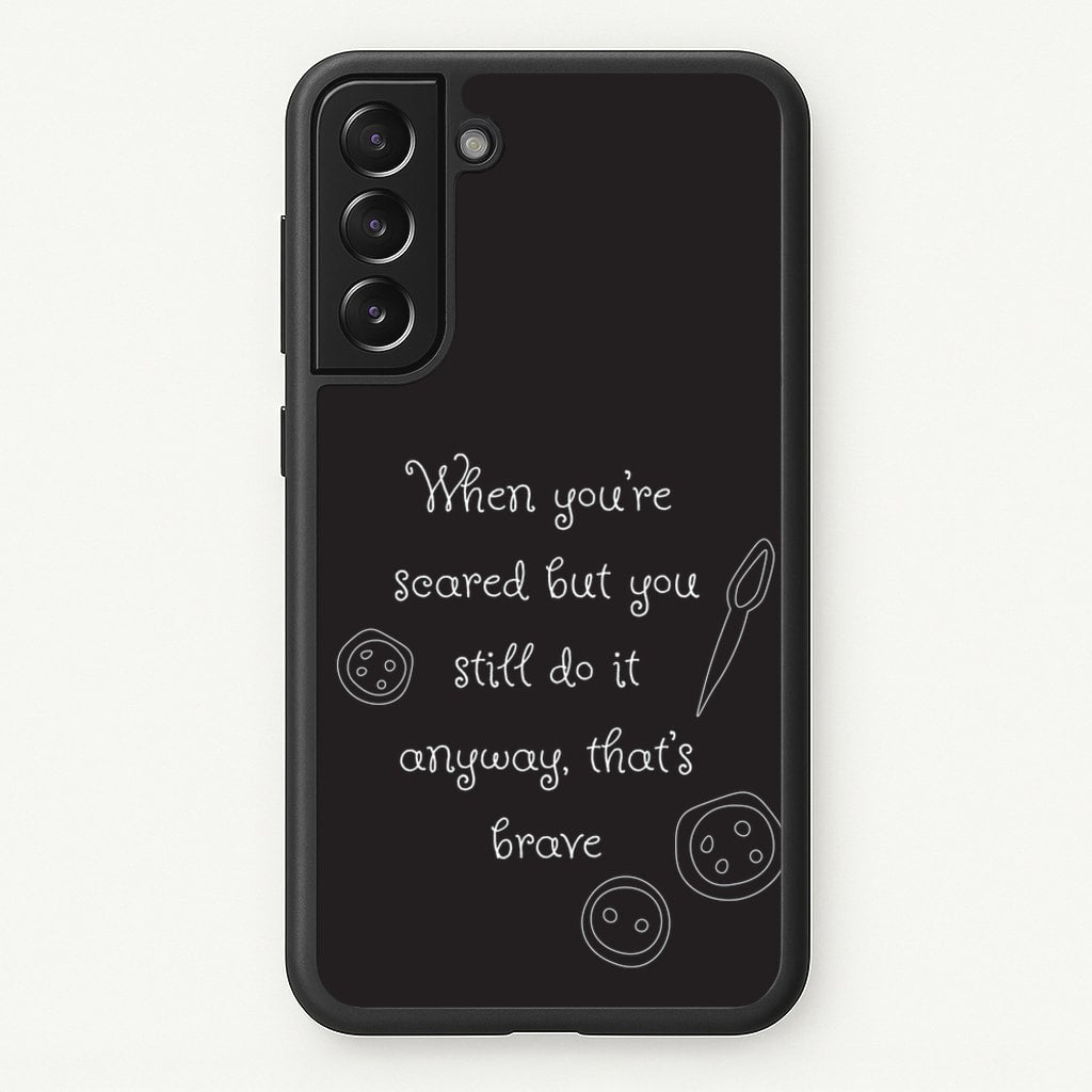 That's Brave - Coraline Phone Case for Galaxy S21FE