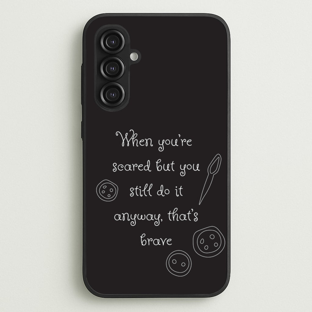 That's Brave - Coraline Phone Case for Galaxy S23FE