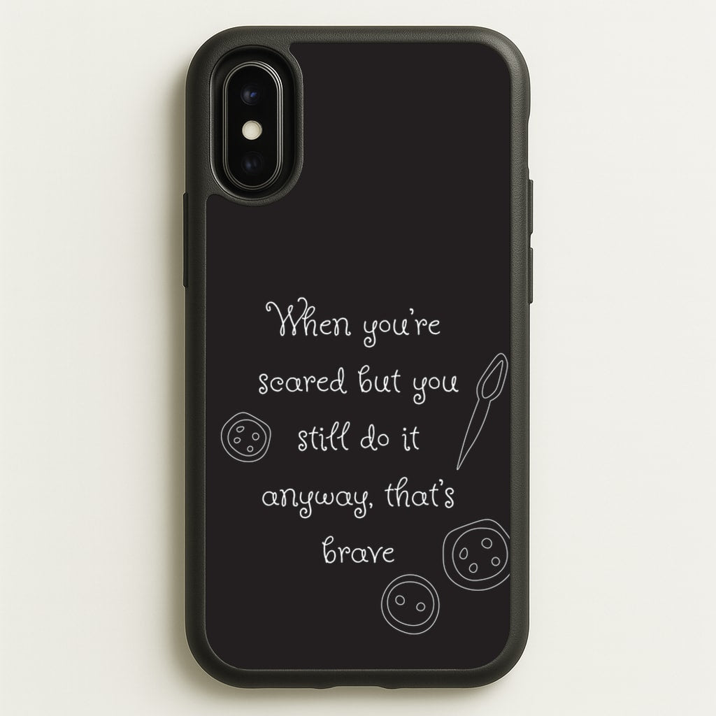 That's Brave - Coraline Phone Case for iPhone X / XS
