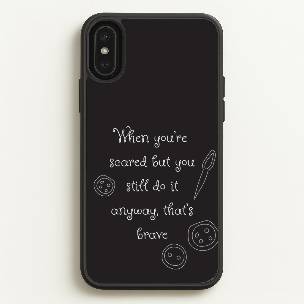 That's Brave - Coraline Phone Case for iPhone XS Max