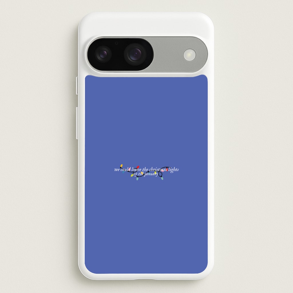 We Can Leave The Christmas Lights Up Til January - Christmas Songs - Christmas Songs Phone Case for Google Pixel 9 / 9 Pro