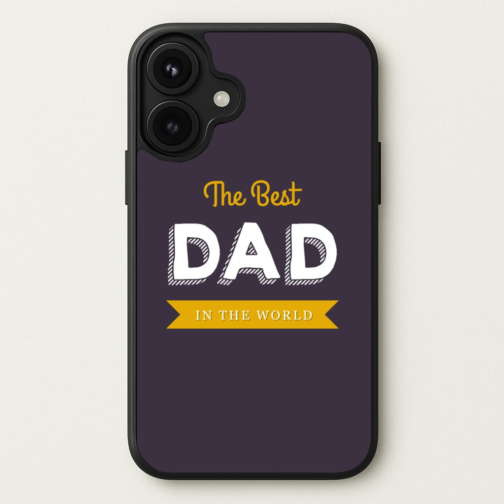 Best Dad In The World Phone Case for iPhone 17