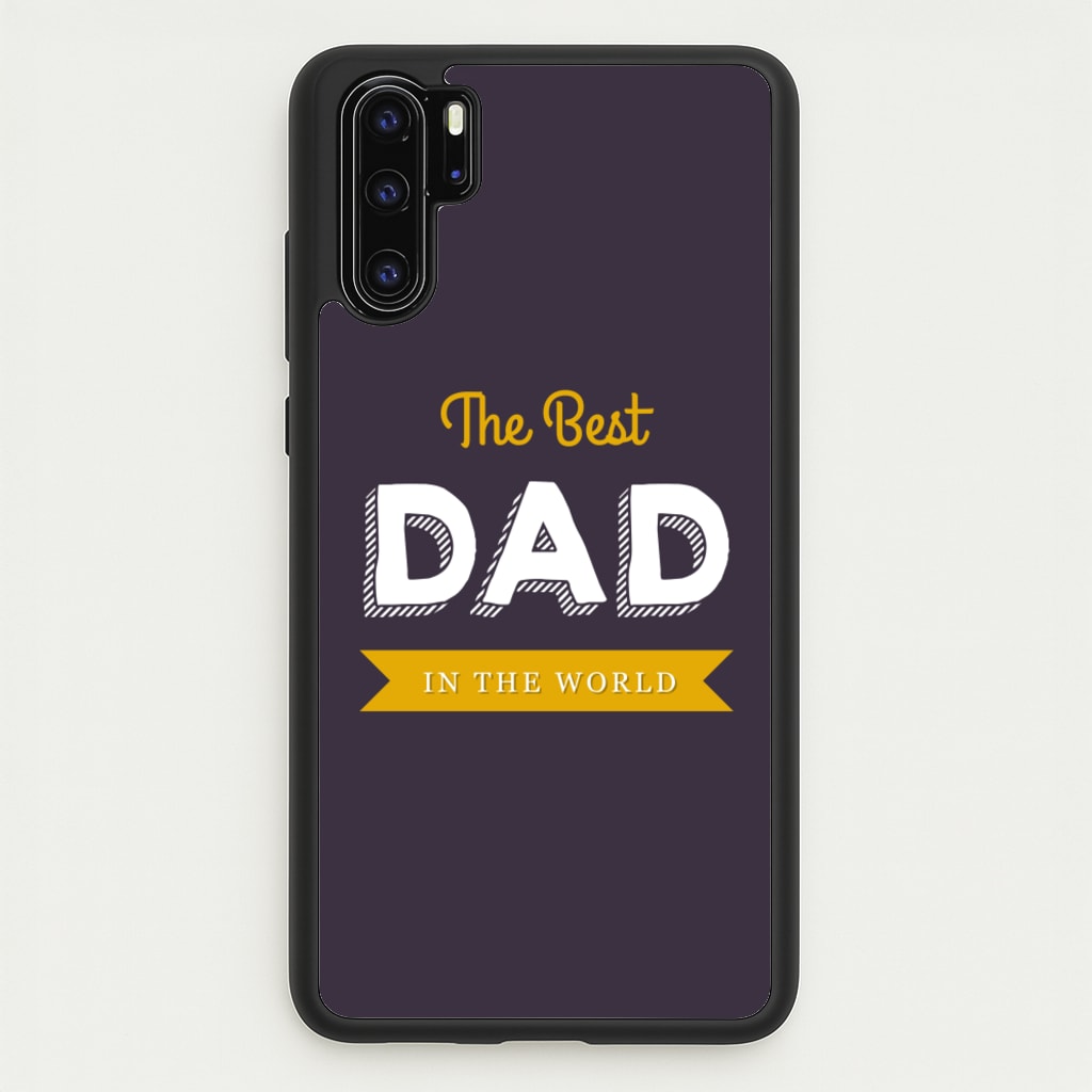 Best Dad In The World - Christmas Phone Case for Huawei P30 Pro