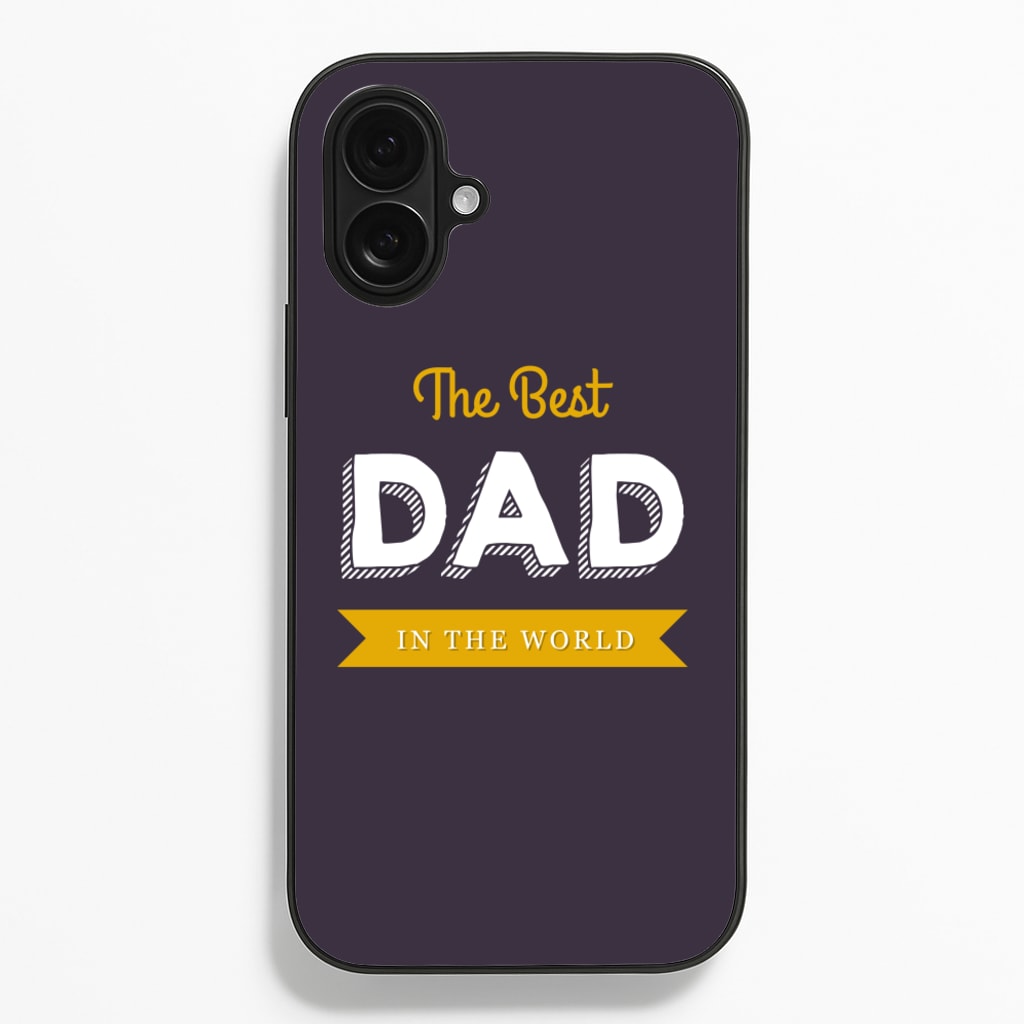 Best Dad In The World - Christmas Phone Case for iPhone 16 Plus