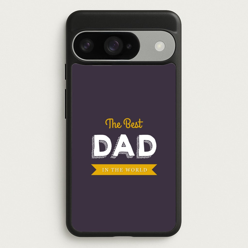 Best Dad In The World Phone Case for Google Pixel 10 / 10 Pro