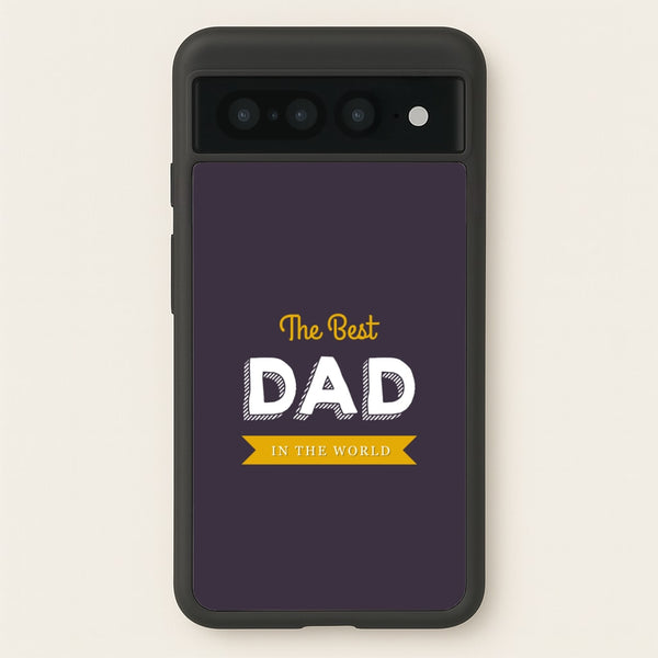 Best Dad In The World - Christmas Phone Case for Google Pixel 7 Pro