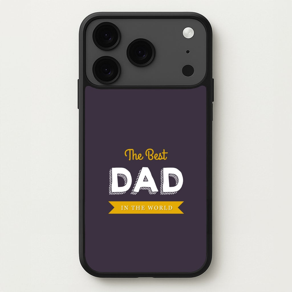 Best Dad In The World Phone Case for iPhone 17 Pro