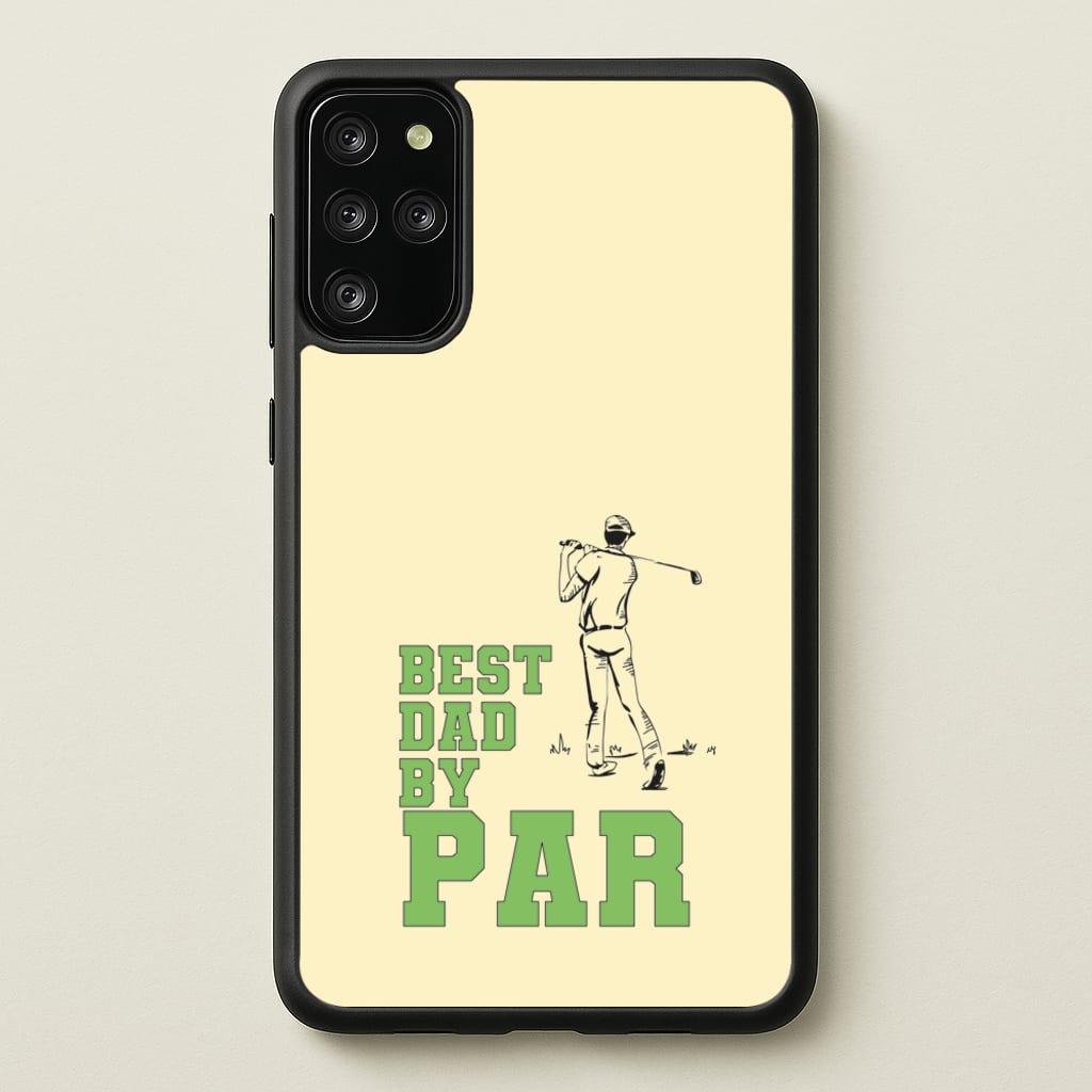 Best Dad By Par - Fathers Day - Father's Day Phone Case for Galaxy S20 Plus