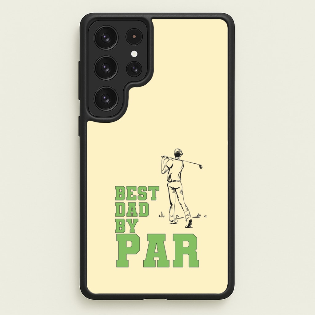 Best Dad By Par - Fathers Day - Father's Day Phone Case for Galaxy S22 Ultra