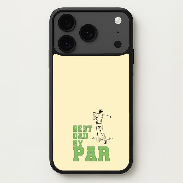 Best Dad By Par - Fathers Day Phone Case for iPhone 17 Pro