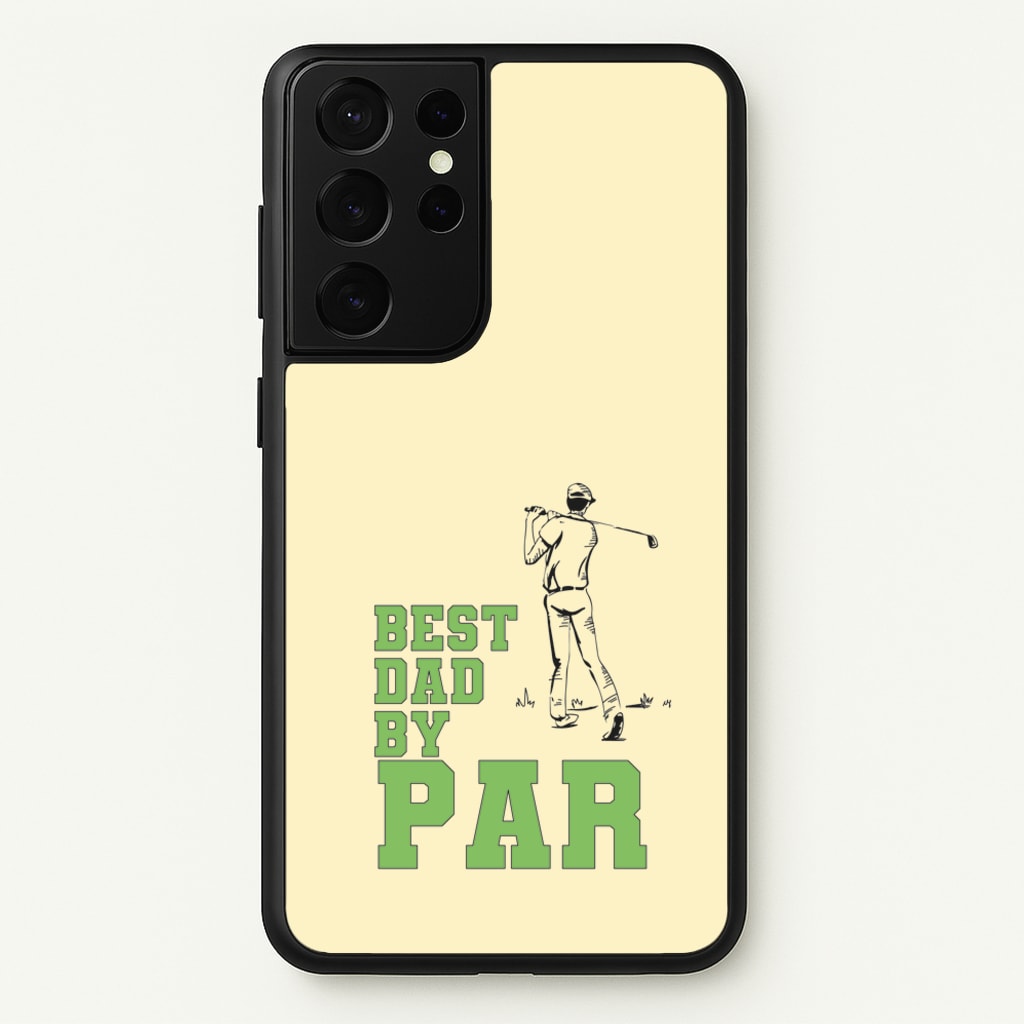 Best Dad By Par - Fathers Day - Father's Day Phone Case for Galaxy S21 Ultra