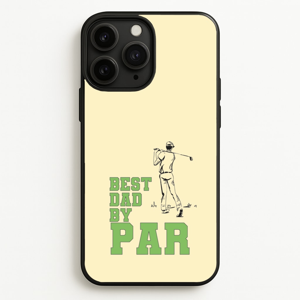 Best Dad By Par - Fathers Day - Father's Day Phone Case for iPhone 11 Pro