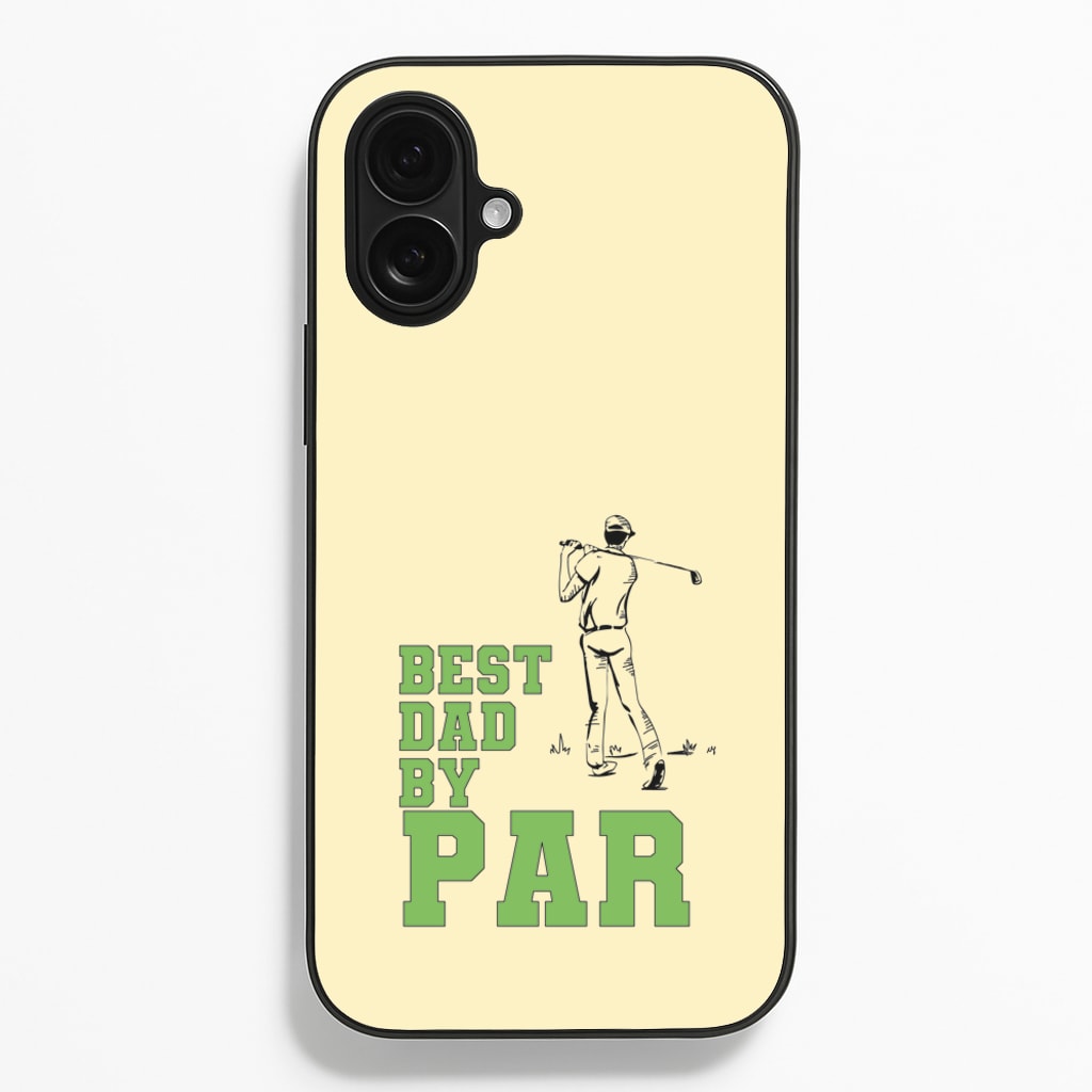Best Dad By Par - Fathers Day Phone Case