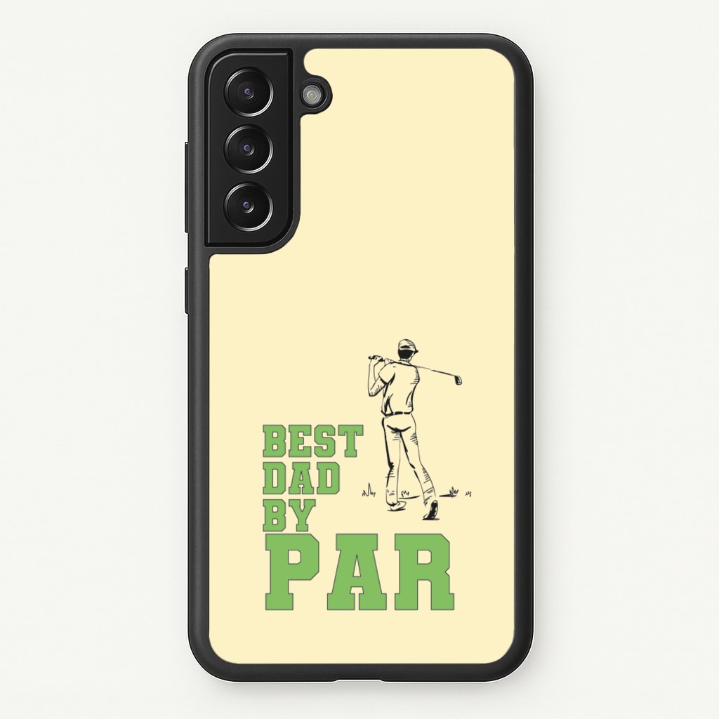 Best Dad By Par - Fathers Day - Father's Day Phone Case for Galaxy S21FE