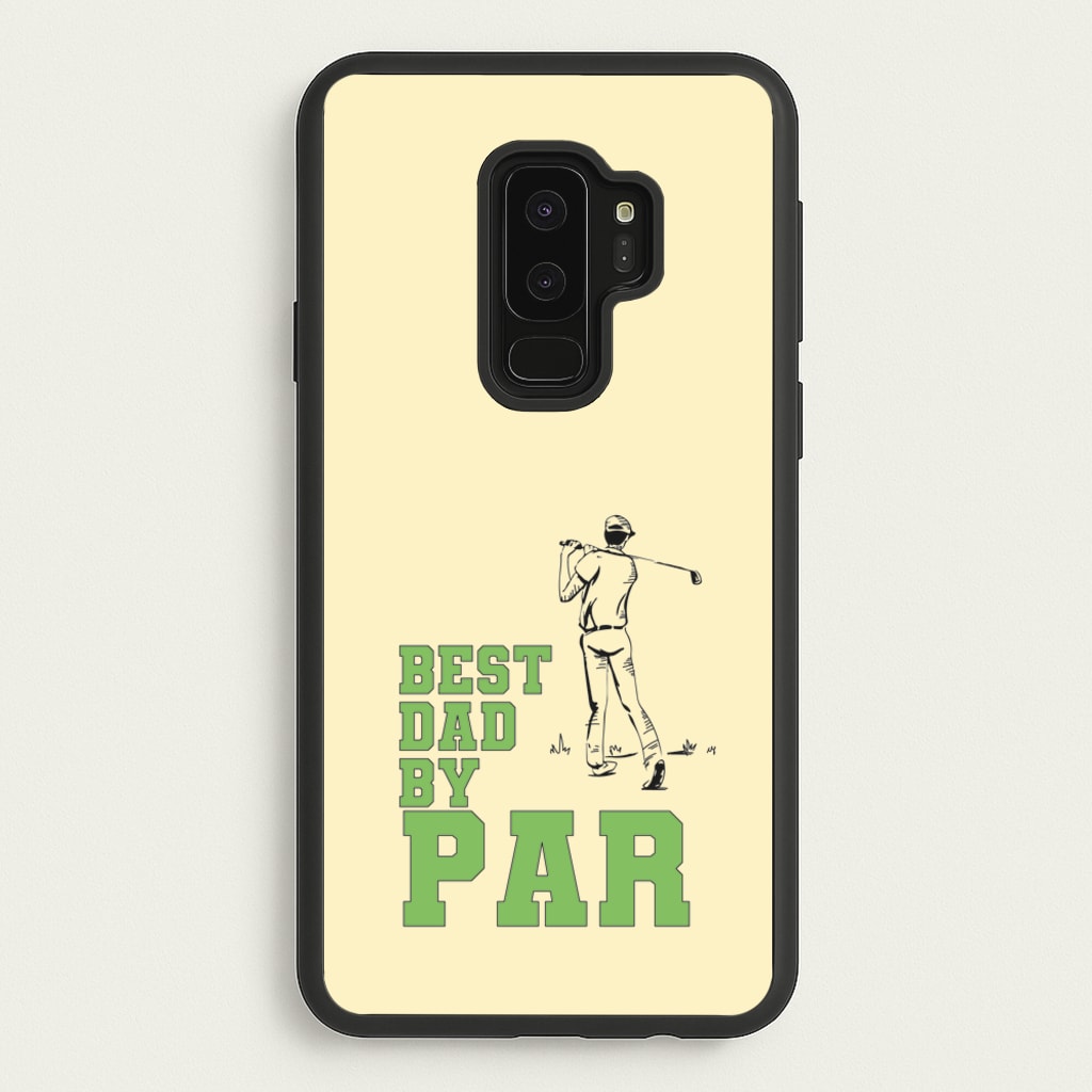 Best Dad By Par - Fathers Day - Father's Day Phone Case for Galaxy S9 Plus