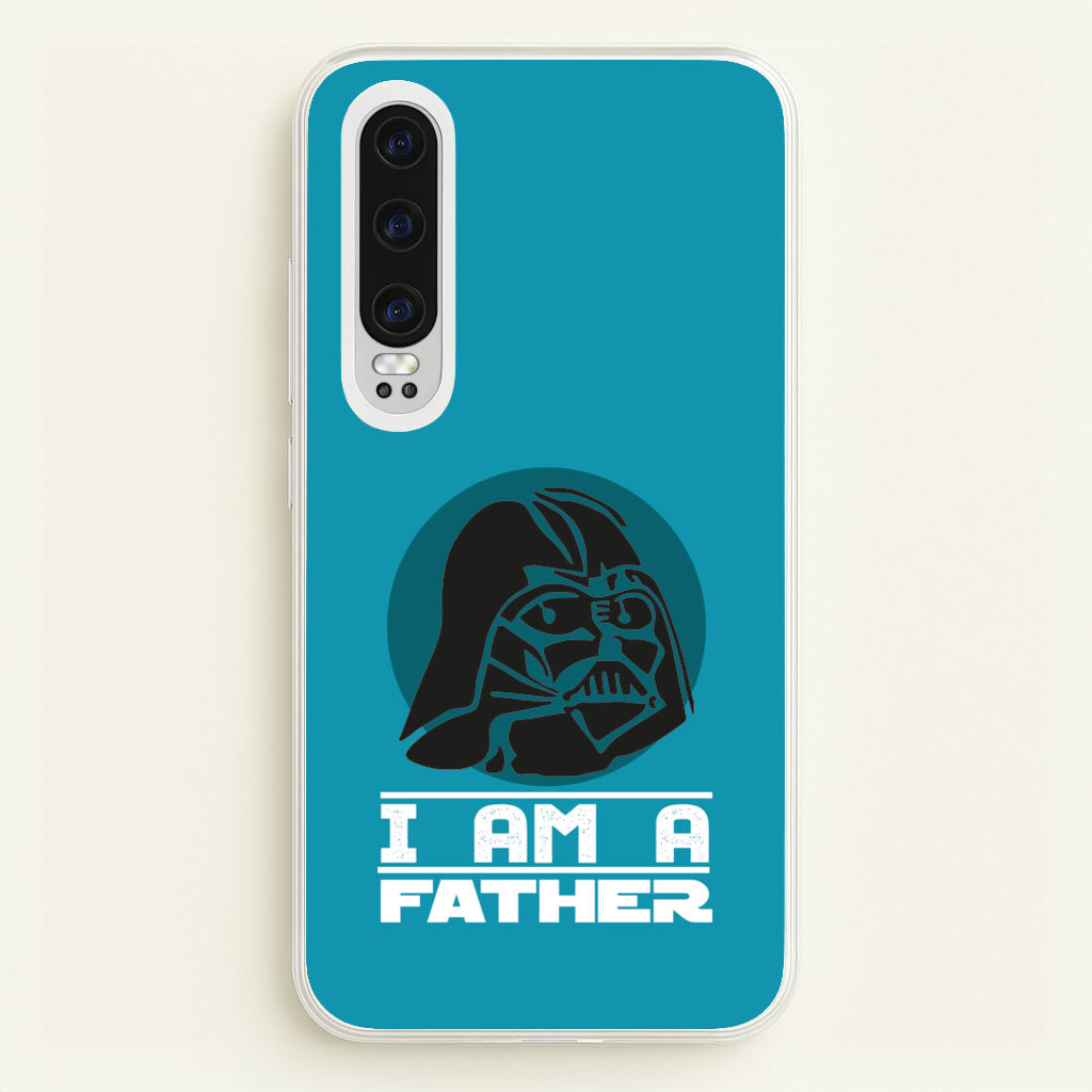 I Am Your Father - Fathers Day - Father's Day Phone Case for Huawei P30