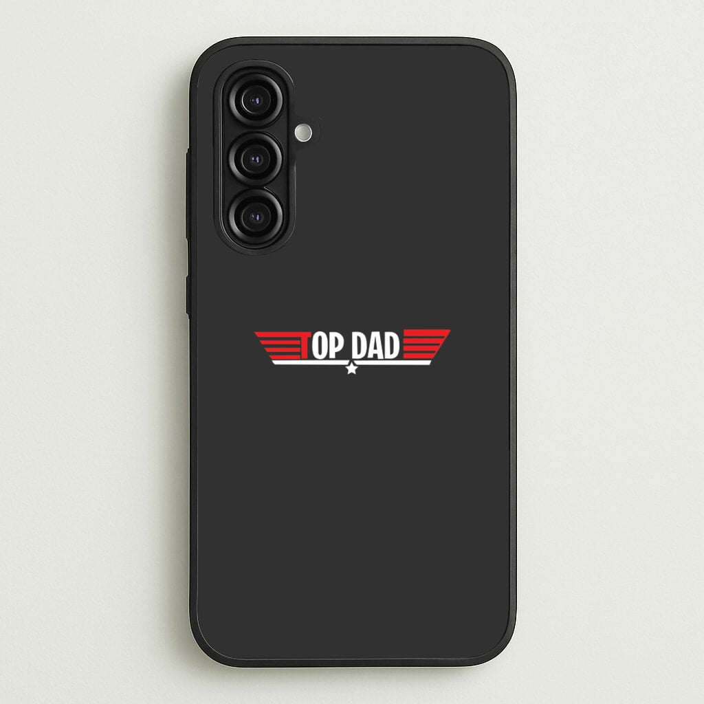 Top Dad- Fathers Day - Father's Day Phone Case for Galaxy A16