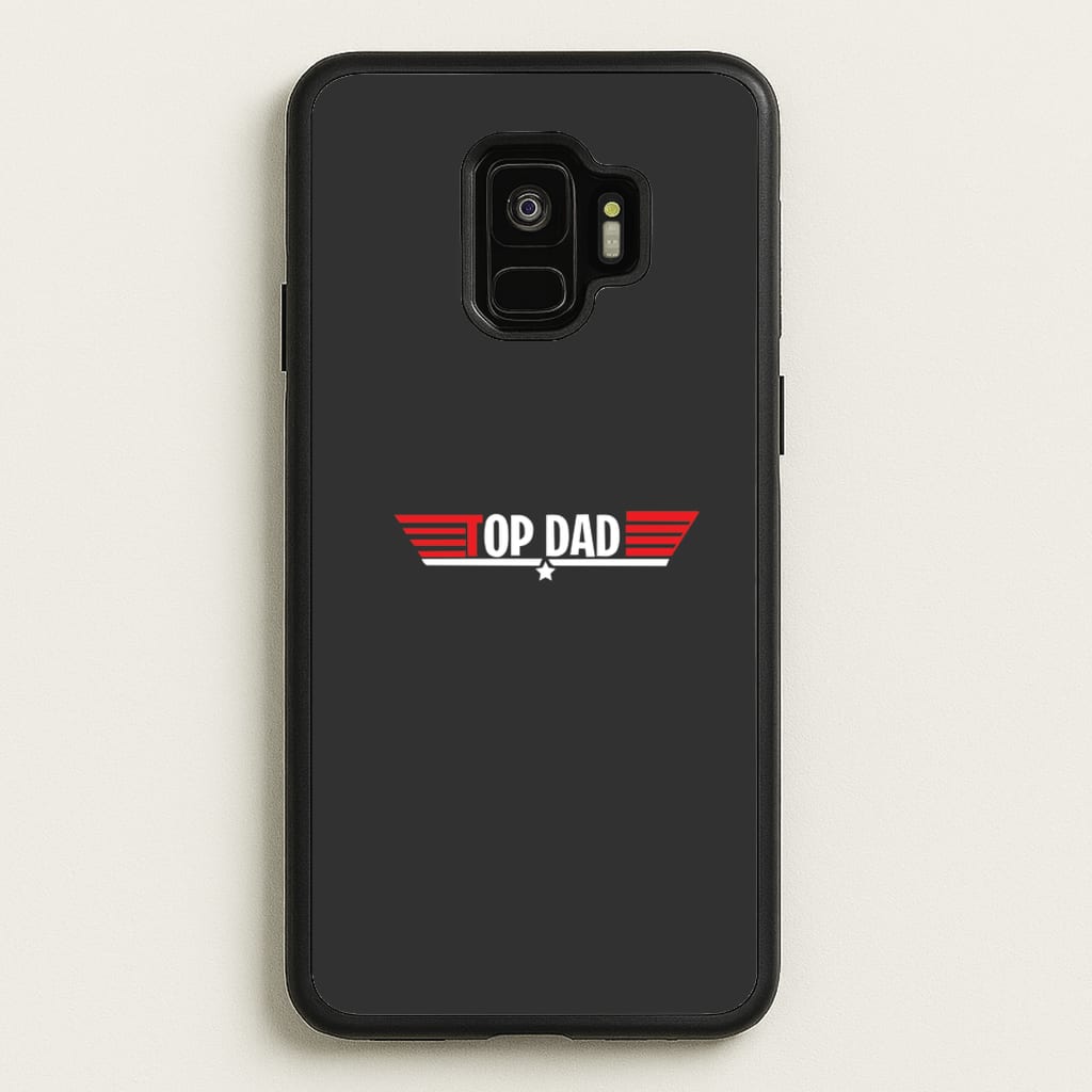 Top Dad- Fathers Day - Father's Day Phone Case for Galaxy S9