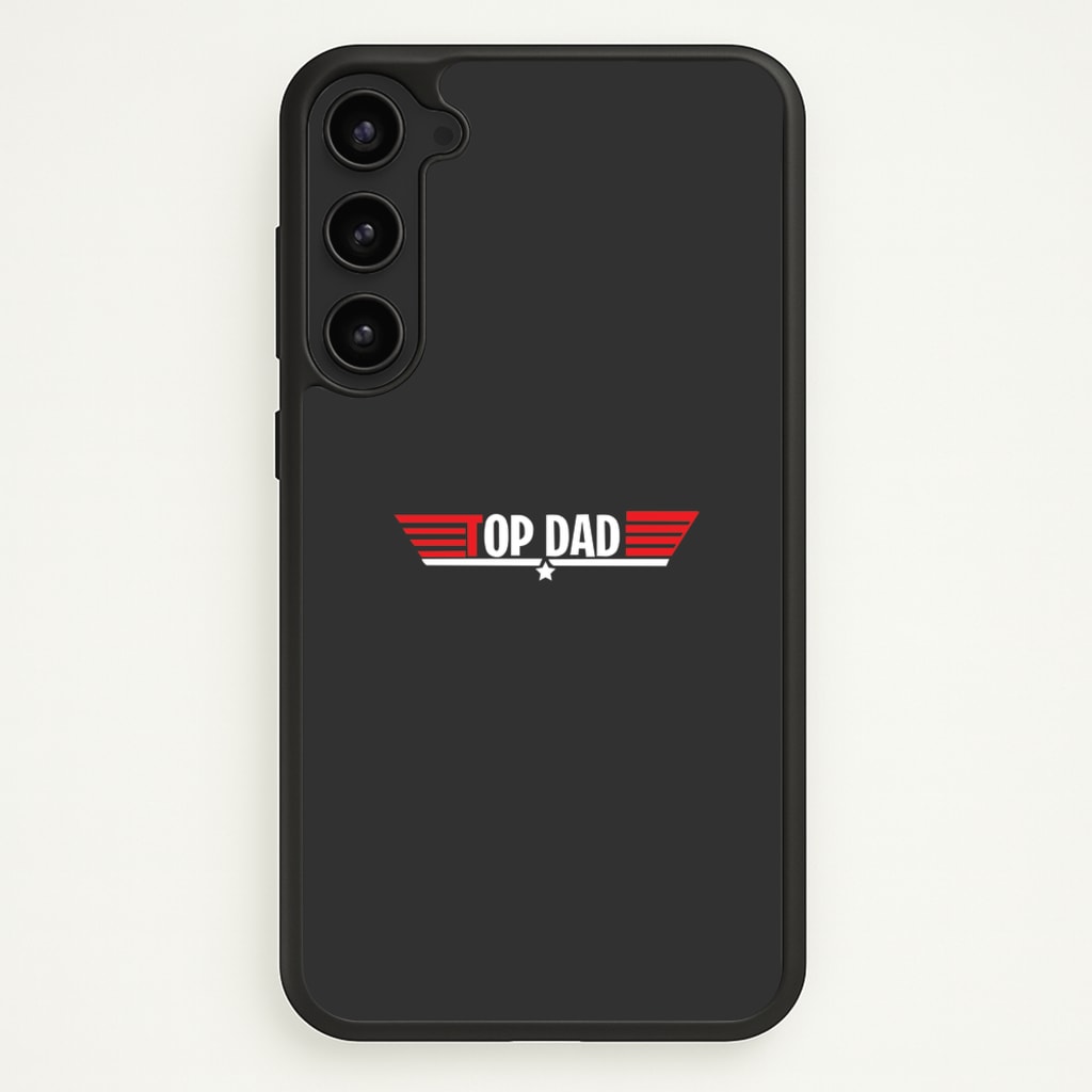 Top Dad- Fathers Day - Father's Day Phone Case for Galaxy S23