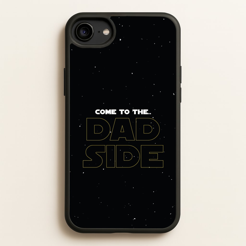 Come To The Dad Side - Personalised Father's Day - Father's Day Phone Case for iPhone 6 / 7 / 8 / SE
