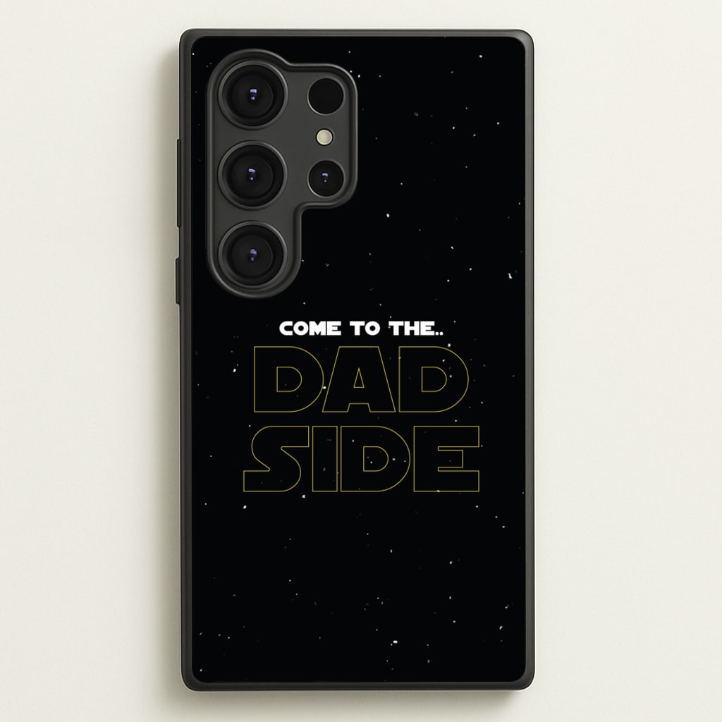 Come To The Dad Side - Personalised Father's Day - Father's Day Phone Case for Galaxy S25 Ultra