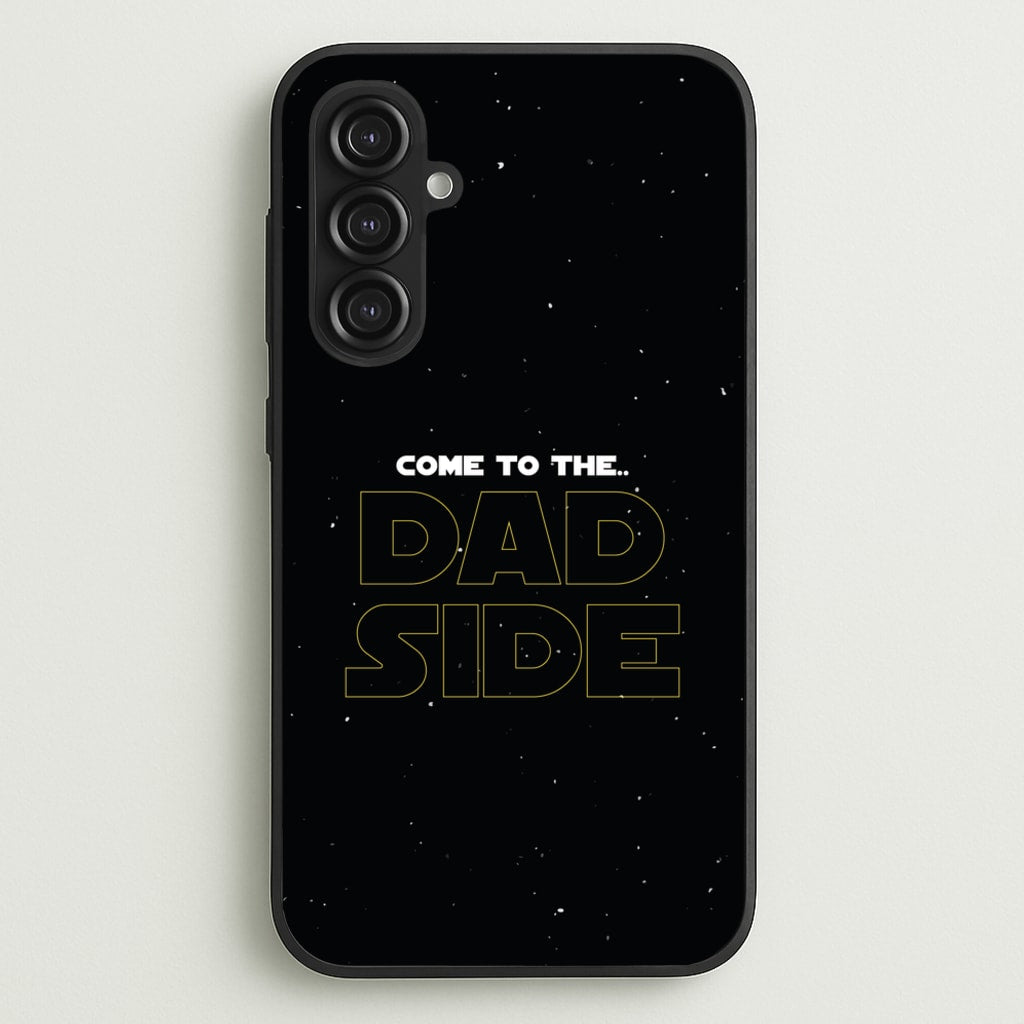 Come To The Dad Side - Personalised Father's Day - Father's Day Phone Case for Galaxy S23FE