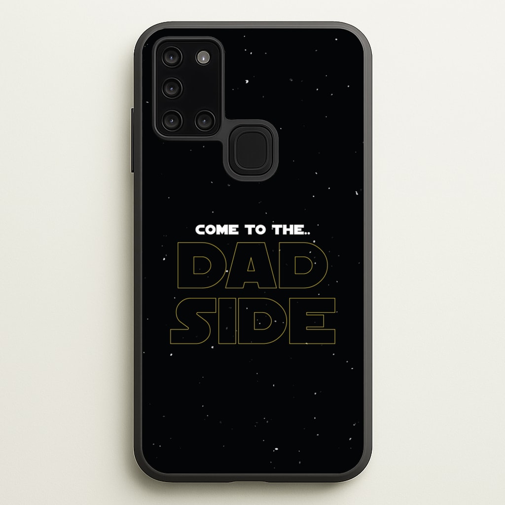 Come To The Dad Side - Personalised Father's Day - Father's Day Phone Case for Galaxy A21s