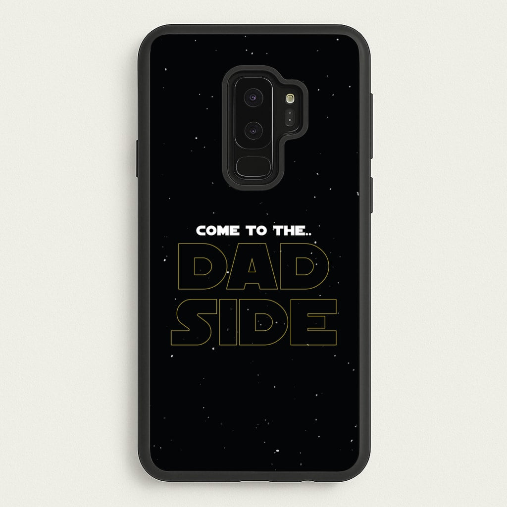 Come To The Dad Side - Personalised Father's Day - Father's Day Phone Case for Galaxy S9 Plus
