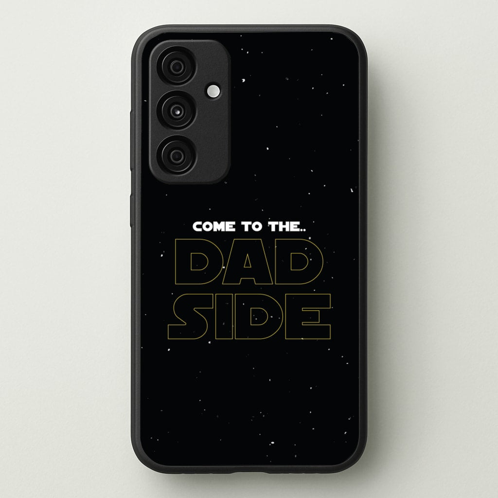 Come To The Dad Side - Personalised Father's Day - Father's Day Phone Case for Galaxy A55