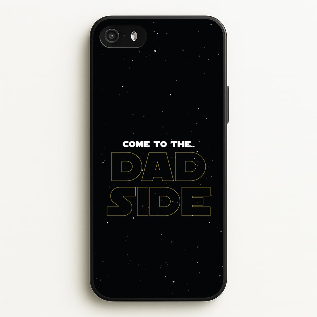 Come To The Dad Side - Personalised Father's Day - Father's Day Phone Case for iPhone 5 / 5s / SE 2016